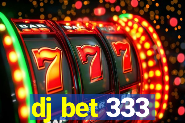 dj bet 333