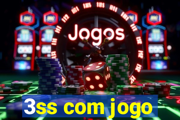 3ss com jogo