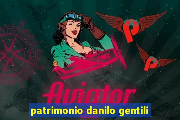 patrimonio danilo gentili