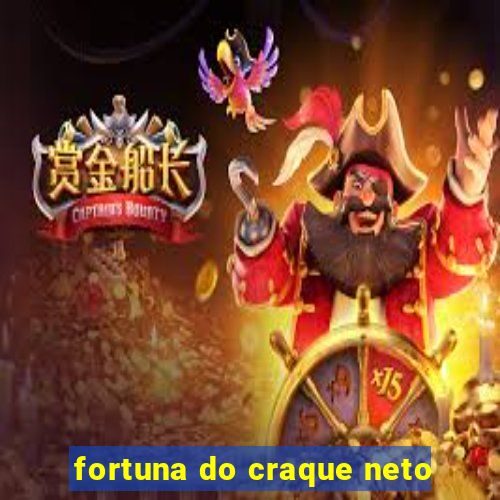 fortuna do craque neto