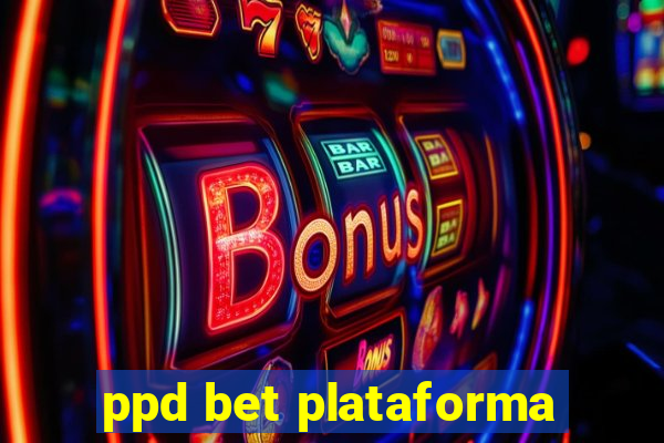 ppd bet plataforma