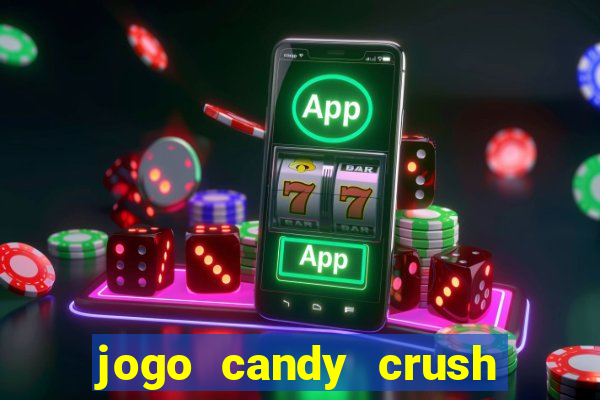 jogo candy crush saga no facebook