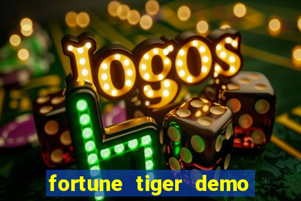 fortune tiger demo aposta de 500