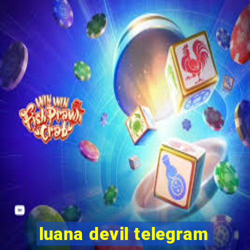 luana devil telegram