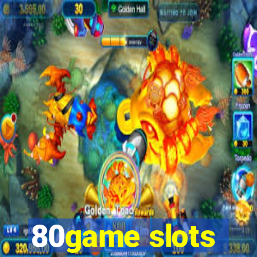 80game slots