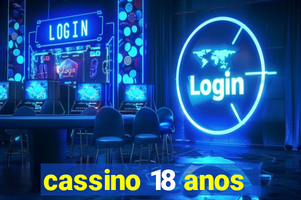 cassino 18 anos