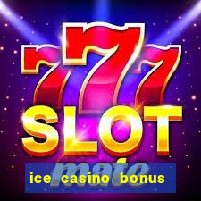 ice casino bonus 25 euro