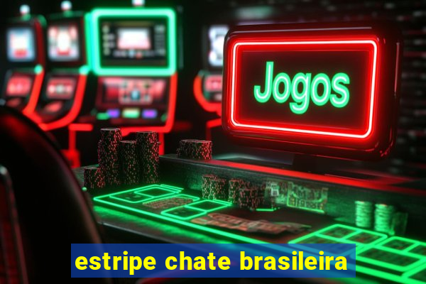 estripe chate brasileira