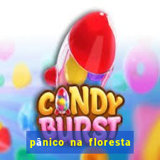 pânico na floresta 7 filme completo dublado mega filmes