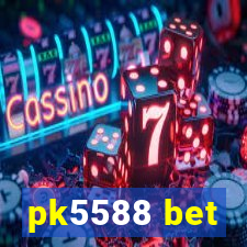 pk5588 bet