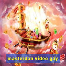 masterdan video gay