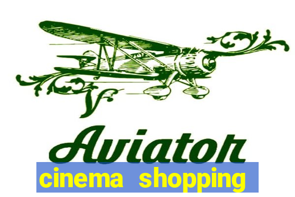 cinema shopping conquista sul