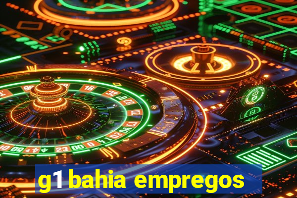 g1 bahia empregos