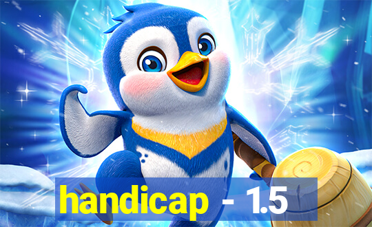 handicap - 1.5