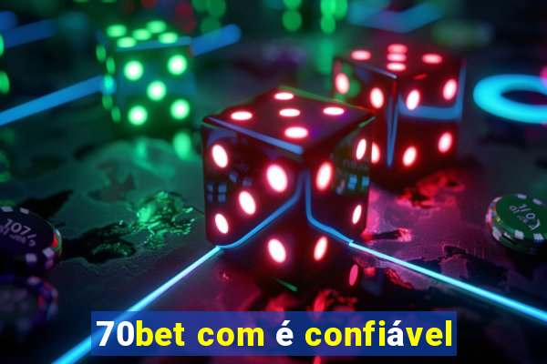 70bet com é confiável