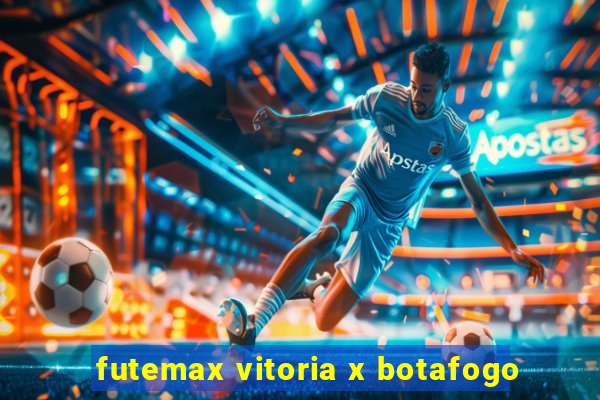 futemax vitoria x botafogo