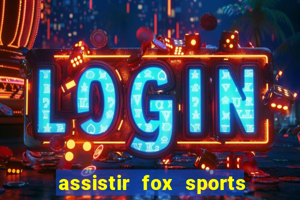 assistir fox sports 2 ao vivo