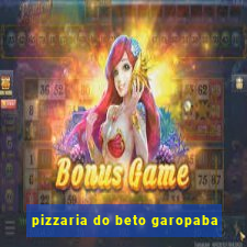 pizzaria do beto garopaba