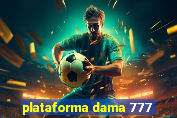 plataforma dama 777