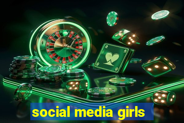 social media girls