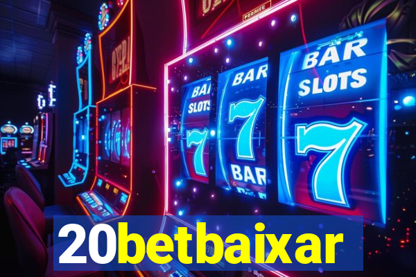 20betbaixar