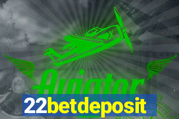 22betdeposit