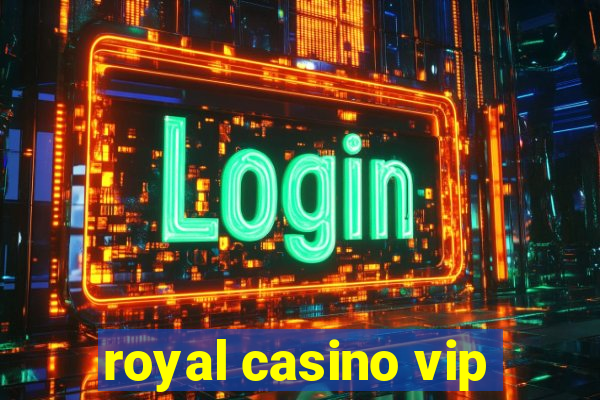 royal casino vip