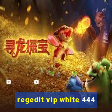 regedit vip white 444