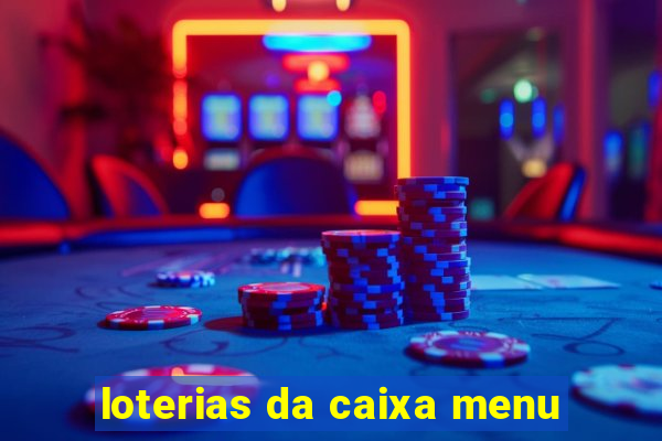 loterias da caixa menu