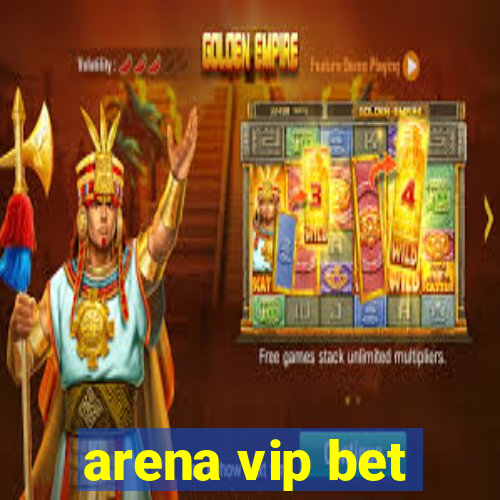 arena vip bet