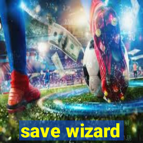 save wizard