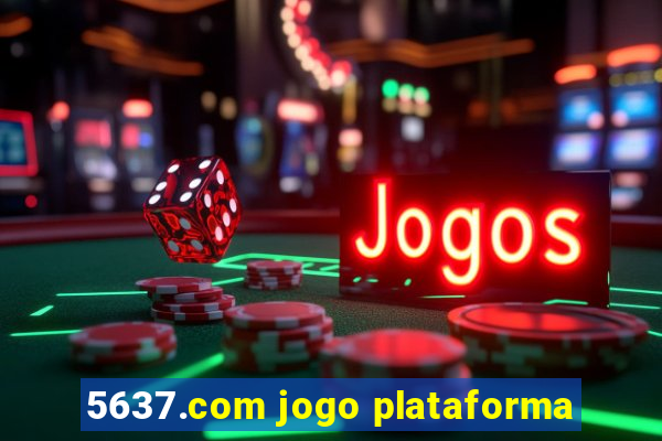 5637.com jogo plataforma