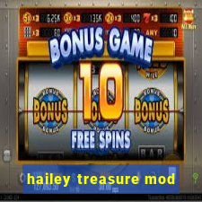 hailey treasure mod