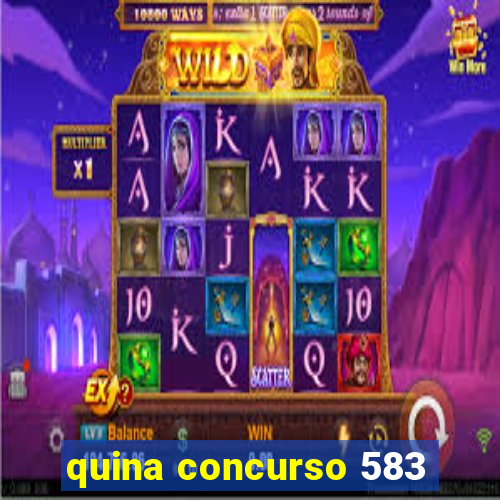 quina concurso 583