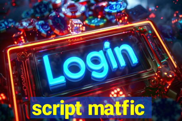 script matfic