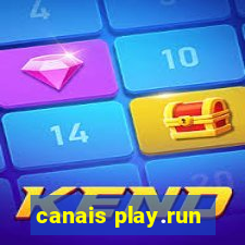 canais play.run