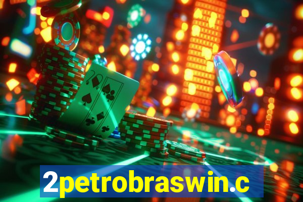 2petrobraswin.com