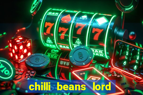 chilli beans lord of the rings