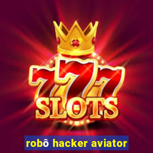 robô hacker aviator