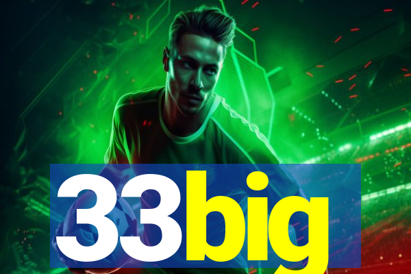 33big