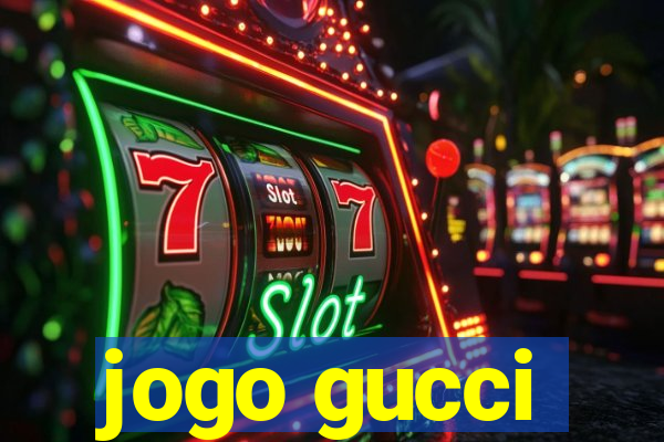 jogo gucci