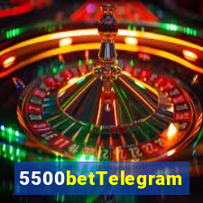 5500betTelegram