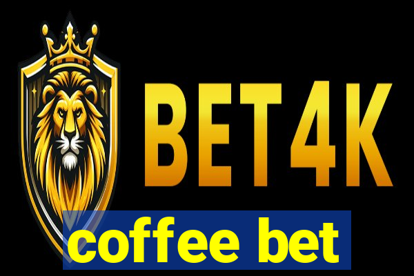 coffee bet