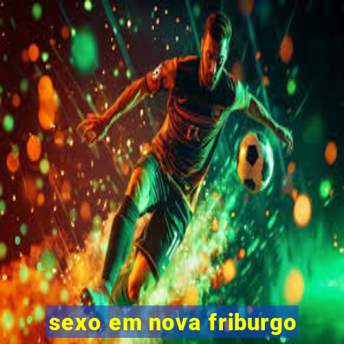 sexo em nova friburgo