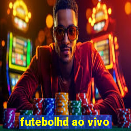 futebolhd ao vivo