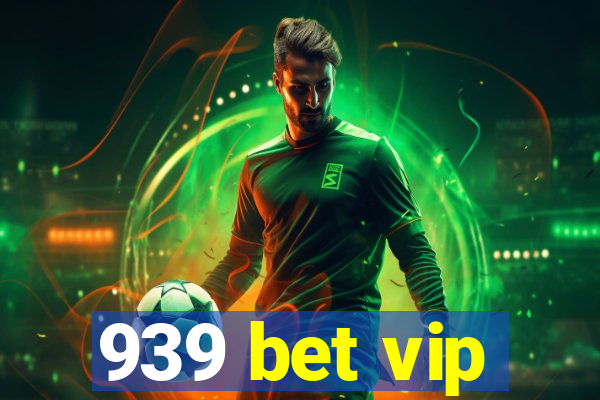 939 bet vip