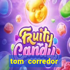 tom corredor dinheiro infinito atualizado 2023