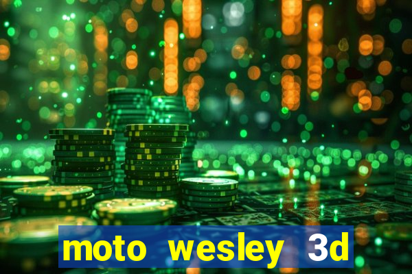 moto wesley 3d dinheiro infinito