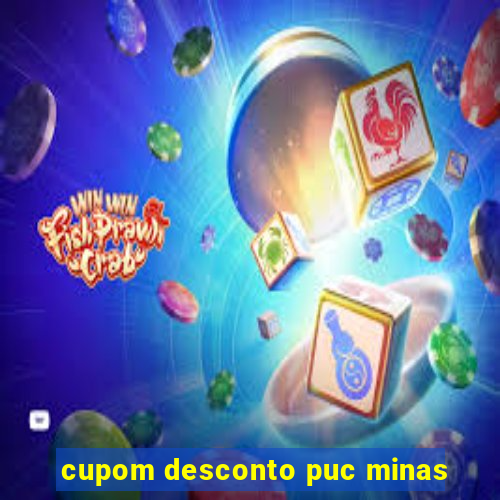 cupom desconto puc minas