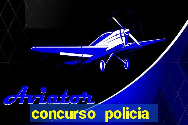 concurso policia civil bahia